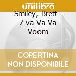 Smiley, Brett - 7-va Va Va Voom cd