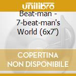 Beat-man - 7-beat-man's World (6x7') cd