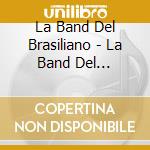 La Band Del Brasiliano - La Band Del Brasiliano 1