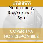 Montgomery, Roy/grouper - Split cd