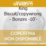 King Biscuit/copywrong - Bonzini -10'-