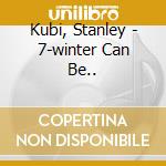 Kubi, Stanley - 7-winter Can Be.. cd