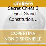 Secret Chiefs 3 - First Grand Constitution (2 Lp) cd