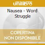 Nausea - Word Struggle cd musicale di Nausea