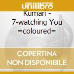 Kumari - 7-watching You =coloured= cd