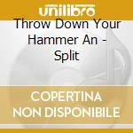 Throw Down Your Hammer An - Split cd