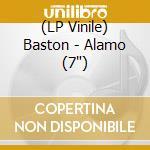 (LP Vinile) Baston - Alamo (7') vinile