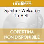 Sparta - Welcome To Hell.. cd