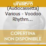 (Audiocassetta) Various - Voodoo Rhythm Compilation, Vol. 4 cd