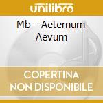 Mb - Aeternum Aevum cd musicale di Mb