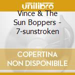 Vince & The Sun Boppers - 7-sunstroken
