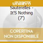 Sauterelles - It'S Nothing (7')