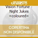 Vision Fortune - Night Jukes =coloured= cd