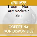 Troum - Mort Aux Vaches : Sen cd