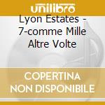 Lyon Estates - 7-comme Mille Altre Volte cd