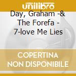 Day, Graham -& The Forefa - 7-love Me Lies cd