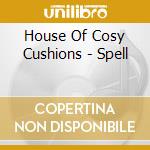 House Of Cosy Cushions - Spell cd