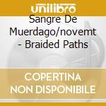 Sangre De Muerdago/novemt - Braided Paths cd musicale di Sangre De Muerdago/novemt