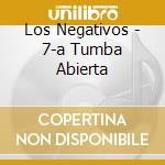 Los Negativos - 7-a Tumba Abierta cd