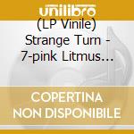 (LP Vinile) Strange Turn - 7-pink Litmus Paper Shirt