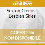 Sexton Creeps - Lesbian Skies cd musicale di Sexton Creeps