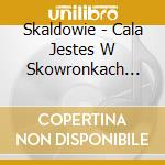 Skaldowie - Cala Jestes W Skowronkach (1969) + 12 Bo cd