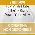 (LP Vinile) Bite (The) - Right Down Your Alley lp vinile di Bite, The