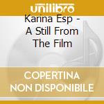 Karina Esp - A Still From The Film cd musicale di Karina Esp