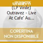 (LP Vinile) Outravez - Live At Cafe' Au Lait (7') vinile