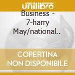 Business - 7-harry May/national.. cd