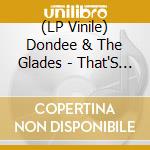 (LP Vinile) Dondee & The Glades - That'S Why I Cried/I Had A Dream (7') cd