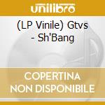 (LP Vinile) Gtvs - Sh'Bang lp vinile di Gtvs
