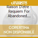 Raison D'etre - Requiem For Abandoned Souls (2Cd) cd