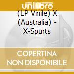 (LP Vinile) X (Australia) - X-Spurts vinile