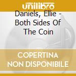 Daniels, Ellie - Both Sides Of The Coin cd musicale di Daniels, Ellie
