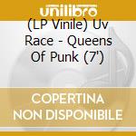 (LP Vinile) Uv Race - Queens Of Punk (7