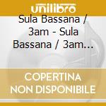 Sula Bassana / 3am - Sula Bassana / 3am (Coloured Vinyl)