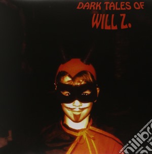 (LP Vinile) Will Z. - Dark Tales Of Will Z. (Clear+White Vinyl) lp vinile di Will Z