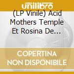 (LP Vinile) Acid Mothers Temple Et Rosina De Peira - Live In Tolosa (2 Lp) vinile