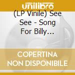 (LP Vinile) See See - Song For Billy Nova/Featherman (7') vinile