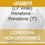 (LP Vinile) Primetime - Primetime (7