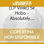 (LP Vinile) Sir Hobo - Absolutely Accurate vinile