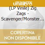 (LP Vinile) Zig Zags - Scavenger/Monster Wizard (7') vinile
