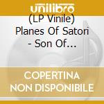 (LP Vinile) Planes Of Satori - Son Of A Gun/Dichotomies (7') vinile