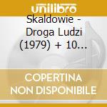Skaldowie - Droga Ludzi (1979) + 10 Bonus Tracks cd
