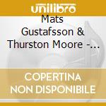 Mats Gustafsson & Thurston Moore - Vi Ar Alla Guds Slavar cd
