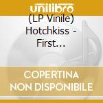 (LP Vinile) Hotchkiss - First Cartridges (7") vinile