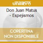 Don Juan Matus - Espejismos cd
