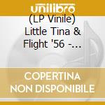 (LP Vinile) Little Tina & Flight '56 - Little Tina & Flight '56 (12') vinile