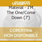 Material - I'M The One/Come Down (7
